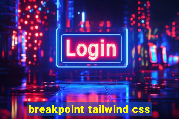 breakpoint tailwind css